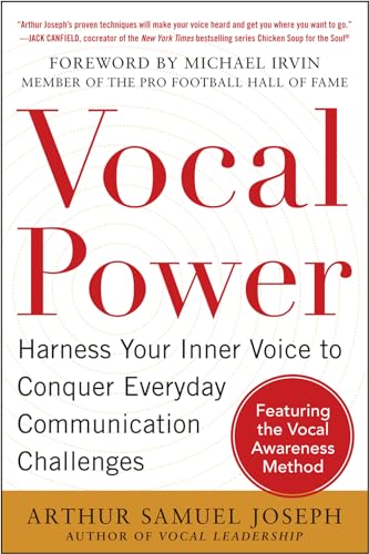 Vocal Power: Harness Your Inner Voice to Conquer Everyday Communication Challenges, with a foreword by Michael Irvin