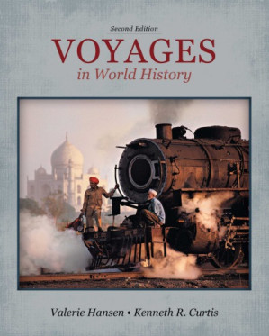 Voyages in World History, 2nd ed. By Curtis, Kenneth R.;Hansen, Valeri