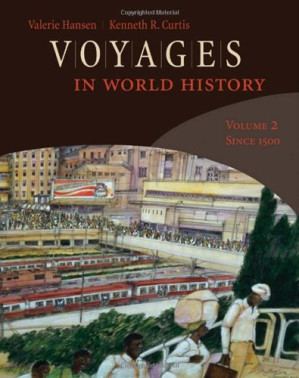 Voyages in World History, Volume 2 By Valerie Hansen, Kenneth Curtis - 9781598636192