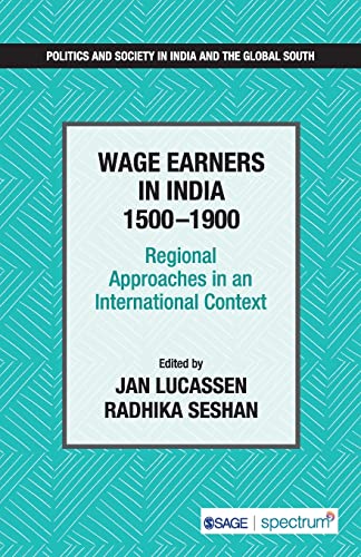 Wage Earners in India 1500–1900: Regional Approaches in an International Context