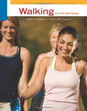 Walking for Fun and Fitness By Jerald D. Hawkins, Sandra M. Hawkins