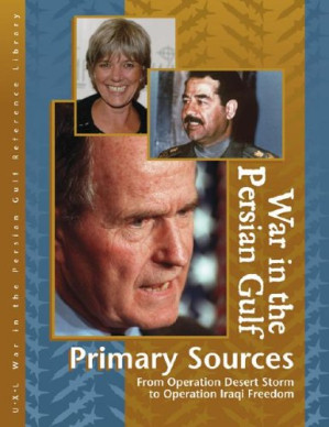 War in the Persian Gulf Reference Library: Primary Sources By Laurie Collier Hillstorm - 9781401837488
