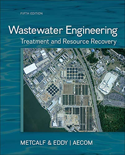 Wastewater Engineering: Treatment and Resource Recovery - 5th Edition