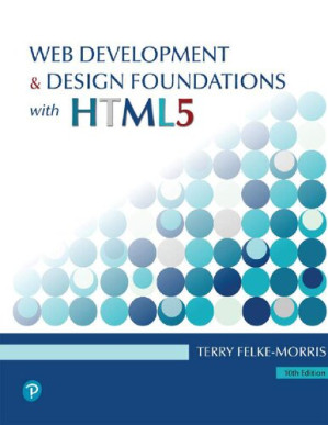 Web Development and Design Foundations with HTML5, 10th edition - Terry Ann Felke-Morris