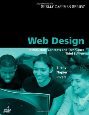 Web design: introductory concepts and techniques By Gary B. Shelly, H. Albert Napier, Ollie N. Rivers