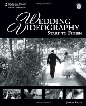 Wedding Videography Start to Finish By Joanna Silber - 9781435457584