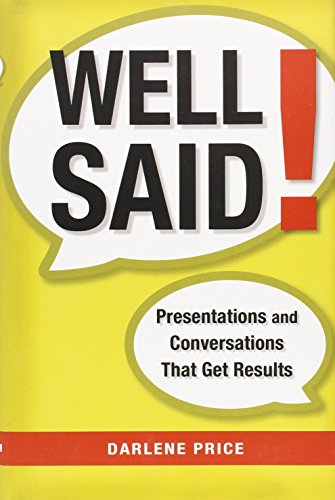 Well said!: presentations and conversations that get results