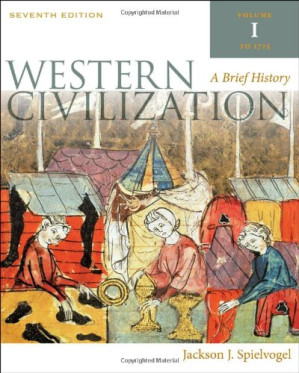 Western Civilization: A Brief History - Volume I: To 1715 By Jackson J. Spielvogel