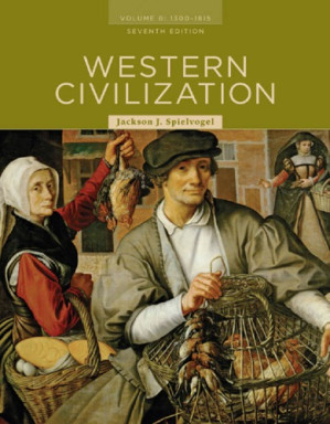 Western Civilization, Volume B: 1300-1815 By Jackson J. Spielvogel