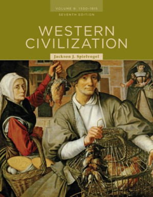 Western Civilization: Volume B: 1300 to 1815 By Jackson J. Spielvogel