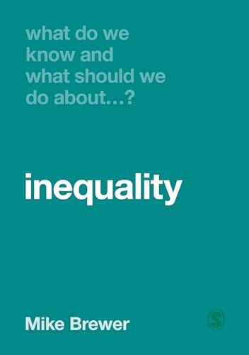 What Do We Know and What Should We Do About ... ? : Inequality