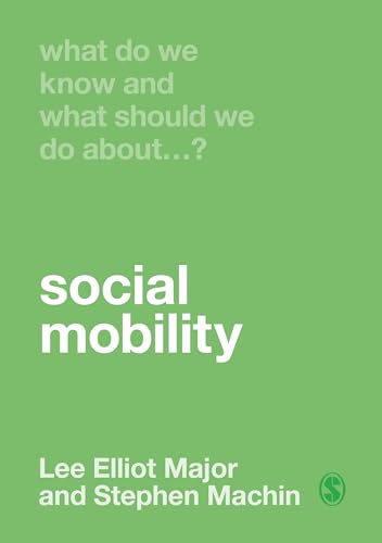 What Do We Know and What Should We Do About...: Social Mobility? - 9781529732030