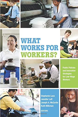 What Works for Workers? : Public Policies and Innovative Strategies for Low-Wage Workers