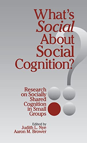 What's Social about Social Cognition?: Research on Socially Shared Cognition in Small Groups