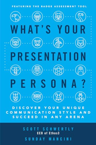 What's your presentation persona?: discover your unique communication style and succeed in any arena
