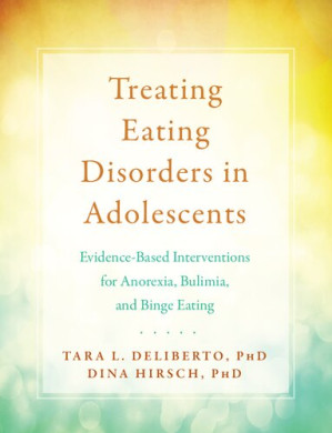 When Your Teen Has an Eating Disorder: Practical Strategies to Help Your Teen Recover from Anorexia, Bulimia, and Binge Eating - Lauren Muhlheim