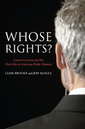 Whose Rights?: Counterterrorism and the Dark Side of American Public Opinion