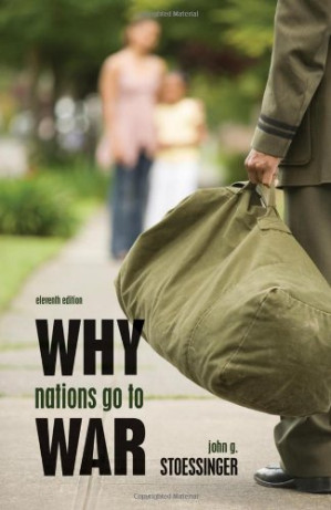 Why Nations Go to War By John G. Stoessinger - 9781439044377