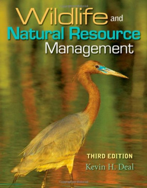 Wildlife and Natural Resource Management (3rd Ed.) By Kevin H. Deal
