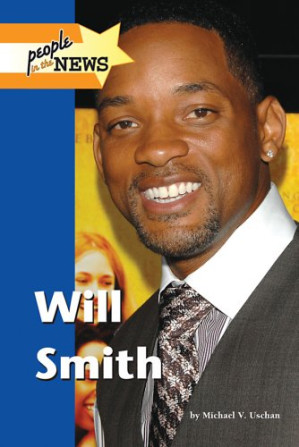 Will Smith (People in the News) By Michael V. Uschan