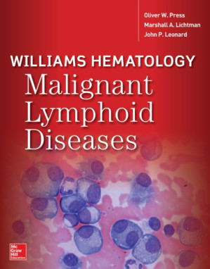Williams Hematology Malignant Lymphoid Diseases By Oliver W Press, Marshall A. Lichtman, John P. Leonard