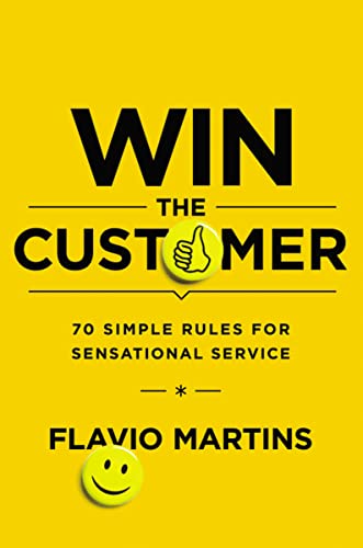 Win the customer: 70 simple rules for sensational service