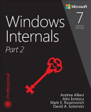 Windows Internals, Part 2, 7th Edition 2 - Andrea Allievi, Alex Ionescu, Mark Russinovich, David A. Solomon