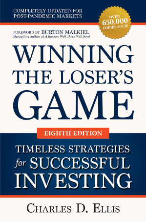 Winning the Loser's Game: Timeless Strategies for Successful Investing By Charles Ellis