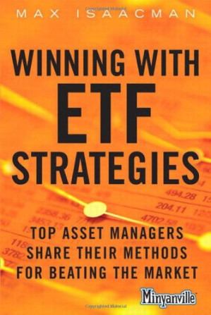 Winning with ETF Strategies: Top Asset Managers Share Their Methods for Beating the Market - Max Isaacman