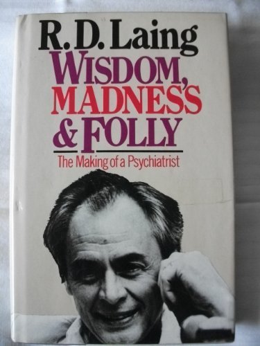 Wisdom, Madness & Folly by R. D. Laing