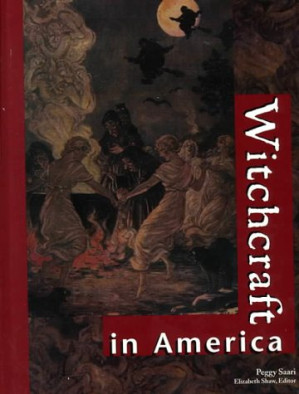 Witchcraft in America By Peggy Saari, Elizabeth Shaw (Editor)
