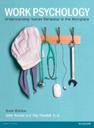 Work Psychology - Understanding Human Behaviour in the Workplace - John Arnold