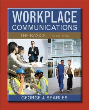 Workplace Communications: the Basics - Searles, George John