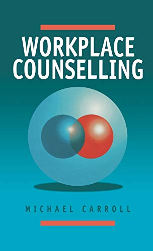 Workplace Counselling : A Systematic Approach to Employee Care