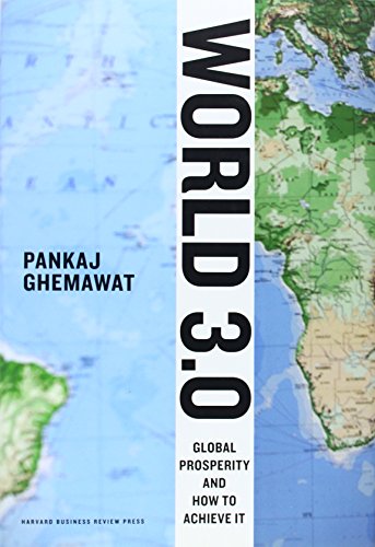 World 3.0:Global Prosperity and How to Achieve It,Ghemawat, Pankaj,Harvard Business Review Press ; McGraw-Hill Education (Distributor)