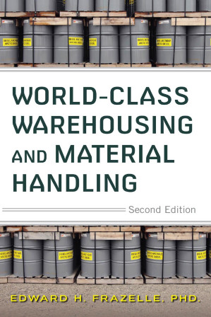 World-Class Warehousing and Material Handling: Second Edition By Edward H. Frazelle