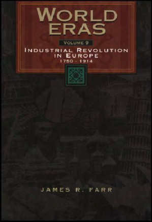 World Eras. The Industrial Revolution in Europe vol.9 By Farr, J.R.