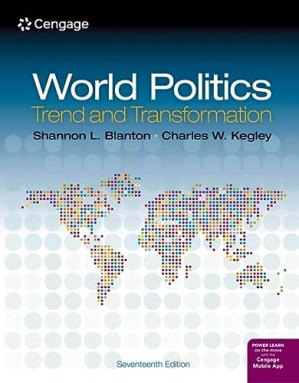 World Politics: Trend and Transformation, 17e By Shannon L. Blanton, Charles W. Kegley