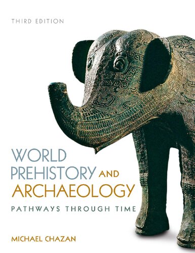 World Prehistory and Archaeology (3rd Edition) - Michael Chazan