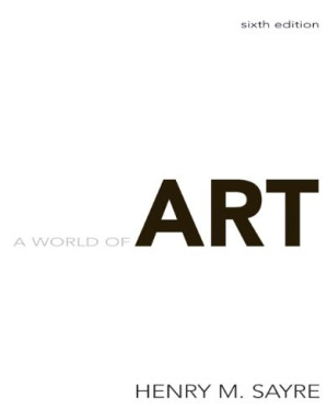 World of Art, A (6th Edition) - Henry M. Sayre