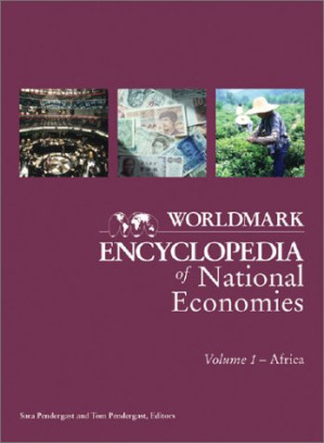 Worldmark Encyclopedia Of National Economies Volume 1. Africa By Pendergast, Tom;Pendergast, Sara