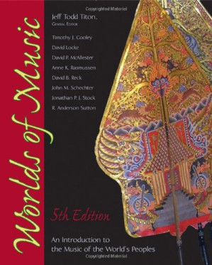Worlds of Music: An Introduction to the Music of the World's Peoples , Fifth Edition By Jeff Todd Titon, Timothy J. Cooley, David Locke, David P. McAllester, Anne K. Rasmussen - 9780534564780