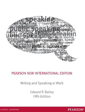 Writing & Speaking at Work: Pearson New International Edition - Edward Bailey
