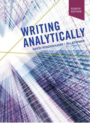 Writing Analytically 8th edition By David Rosenwasser, Jill Stephen
