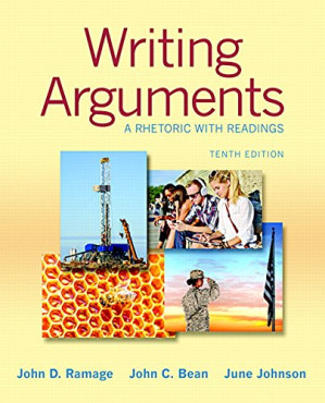 Writing Arguments: A Rhetoric with Readings (10th Edition) - John D. Ramage, John C. Bean, June Johnson