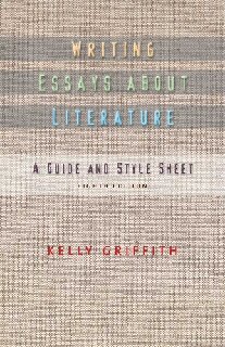 Writing Essays About Literature By Kelly Griffith