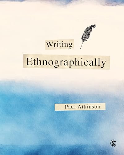 Writing Ethnographically by Paul Anthony Atkinson