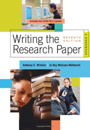 Writing the Research Paper: A Handbook, 2009 MLA Update Edition By Anthony C. Winkler, Jo Ray McCuen-Metherell