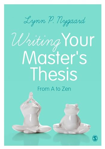 Writing your master's thesis: from a to Zen /