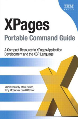 Xpages Portable Command Guide: A Compact Resource to Xpages Application Development and the Xsp Language